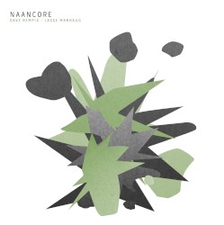 Naancore by Dave Rempis  -   Lasse Marhaug