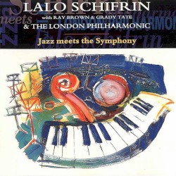 Jazz Meets the Symphony by Lalo Schifrin  With   Ray Brown  &   Grady Tate  &   The London Philharmonic