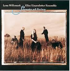 Secrets of Living by Lena Willemark  /   Elise Einarsdotter Ensemble