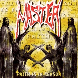Faith Is In Season by Master