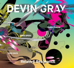 RelativE ResonancE by Devin Gray