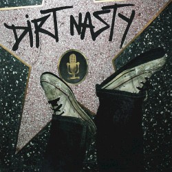 Dirt Nasty by Dirt Nasty