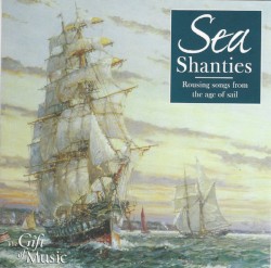 Sea Shanties: Rousing Songs From the Age of Sail by Ian Giles ,   John Spiers ,   Jon Boden  &   Graham Metcalfe