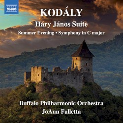 Háry János Suite / Summer Evening / Symphony in C major by Kodály ;   Buffalo Philharmonic Orchestra ,   JoAnn Falletta