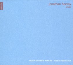Bhakti by Jonathan Harvey ;   Nouvel Ensemble Moderne ,   Lorraine Vaillancourt