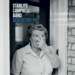 Blueberry Pie by Starlite Campbell Band