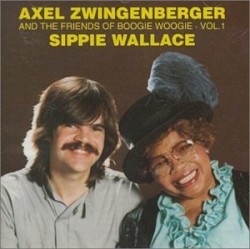 Axel Zwingenberger and the Friends of Boogie Woogie, Volume 1: Sippie Wallace by Axel Zwingenberger  &   Sippie Wallace