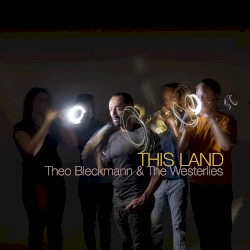 This Land by Theo Bleckmann  &   The Westerlies