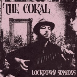 Lockdown Sessions by The Coral