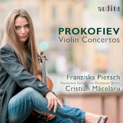 Violin Concertos by Prokofiev ;   Franziska Pietsch ,   Deutsches Symphonie‐Orchester Berlin ,   Cristian Măcelaru