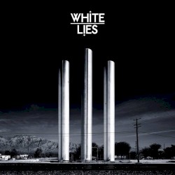 To Lose My Life… by White Lies