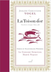 La Toison d'or by Johann Christoph Vogel ;   Chœur du Staatstheaters Nürnberg ,   Le Concert Spirituel ,   Hervé Niquet