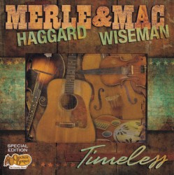 Timeless by Merle Haggard  &   Mac Wiseman