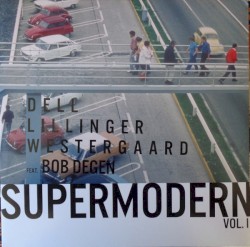 Supermodern Vol. 1 by Dell ,   Lillinger ,   Westergaard  feat.   Bob Degen