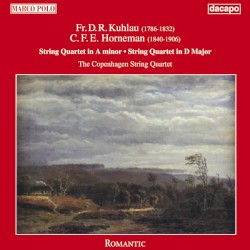 Fr. D. R. Kuhlau: String Quartet in A minor / C. F. E. Horneman: String Quartet in D major by Fr. D. R. Kuhlau ,   C. F. E. Horneman ;   The Copenhagen String Quartet
