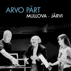 Arvo Pärt by Arvo Pärt ;   Mullova ,   Järvi
