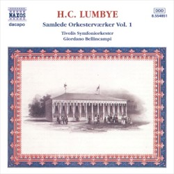 Samlede orkesterværker, vol. 1 by H. C. Lumbye ;   Tivolis Symfoniorkester ,   Giordano Bellincampi