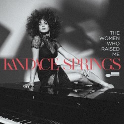 The Women Who Raised Me by Kandace Springs