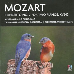 Concerto no. 7 for Two Pianos, KV242 by Mozart ;   Silver-Garburg Piano Duo ,   Tasmanian Symphony Orchestra ,   Alexander Mickelthwate
