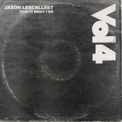 This Is What I Do, Volume Four by Jason Lescalleet