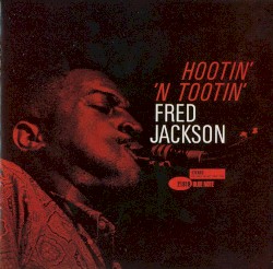 Hootin’ ’n Tootin’ by Fred Jackson