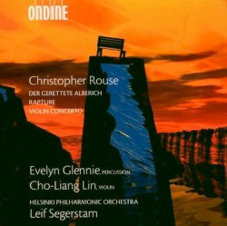 Der gerettete Alberich / Violin Concerto / Rapture by Christopher Rouse ;   Helsinki Philharmonic Orchestra ,   Leif Segerstam ,   Evelyn Glennie ,   Cho-Liang Lin