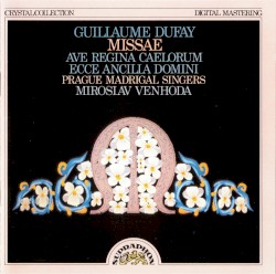 Missae: Ave regina caelorum / Ecce ancilla Domini by Guillaume Dufay ;   Prague Madrigal Singers ,   Miroslav Venhoda