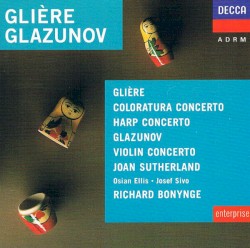 Glière: Coloratura Concerto / Harp Concerto / Glazunov: Violin Concerto by Glière ,   Glazunov ;   Joan Sutherland ,   Osian Ellis ,   Josef Sívó ,   Richard Bonynge