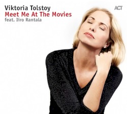 Meet Me at the Movies by Viktoria Tolstoy  Feat.   Iiro Rantala