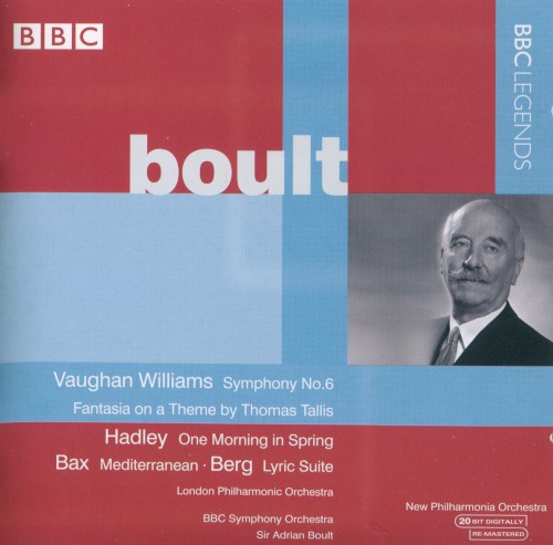 Vaughan Williams: Symphony no. 6 / Fantasia on a Theme by Thomas Tallis / Hadley: One Morning in Spring / Bax: Mediterranean / Berg: Lyric Suite