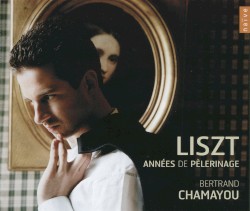 Années de pèlerinage by Liszt ;   Bertrand Chamayou