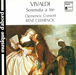 Serenata a tre by Vivaldi ;   Clemencic Consort ,   René Clemencic