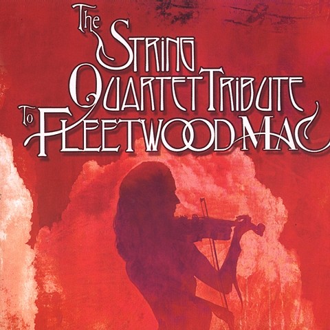 The String Quartet Tribute to Fleetwood Mac