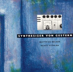 Synthesizer von Gestern Vol. 1 by Matthias Becker ,   Klaus Stuehlen