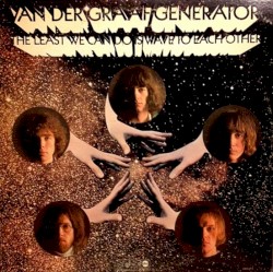 The Least We Can Do Is Wave to Each Other by Van der Graaf Generator