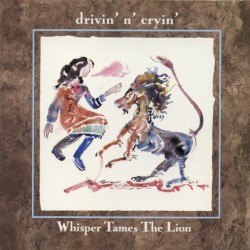 Whisper Tames the Lion by Drivin' N' Cryin'