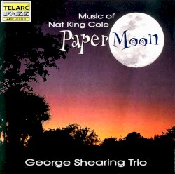 Paper Moon - Music of Nat King Cole by George Shearing