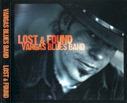 Lost & Found by Vargas Blues Band