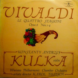 Le quattro stagioni by Vivaldi ;   Konstanty Andrzej Kulka ,   Warsaw Philharmonic Chamber Orchestra ,   Karol Teutsch