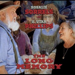 The Long Memory by Rosalie Sorrels  &   U. Utah Phillips
