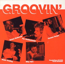 Groovin' by Idrees Sulieman ,   Per Goldschmidt ,   Horace Parlan ,   Mads Vinding ,   Billy Hart