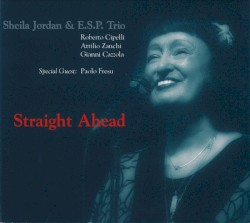 Straight Ahead by Sheila Jordan  &   E.S.P. Trio