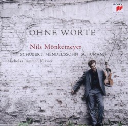 Ohne Worte by Schubert ,   Mendelssohn ,   Schumann ;   Nils Mönkemeyer ,   Nicholas Rimmer