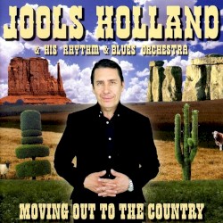 Moving Out to the Country by Jools Holland & His Rhythm & Blues Orchestra