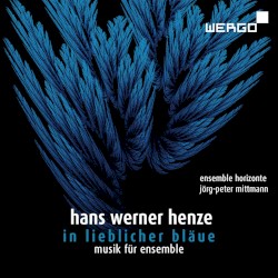 In lieblicher Bläue / Musik für Ensemble by Hans Werner Henze ;   Ensemble Horizonte ,   Jörg-Peter Mittmann ,   Clemens C. Löschmann ,   Maximilian Mangold ,   Jan Croonenbroeck ,   Nicole Pieper