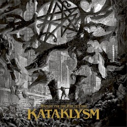 Waiting for the End to Come by Kataklysm