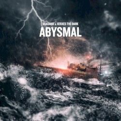 Abysmal by Ugasanie  &   Xerxes The Dark