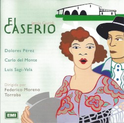 El caserío by Jesús Guridi ;   Dolores Pérez ,   Carlo del Monte ,   Luis Sagi-Vela ,   Federico Moreno Torroba
