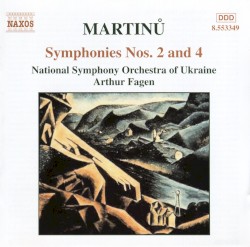 Symphonies nos. 2 and 4 by Bohuslav Martinů ;   National Symphony Orchestra of Ukraine ,   Arthur Fagen