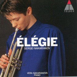 Elegie: Works for Trumpet by Sergei Nakariakov ,   Vera Nakariakova